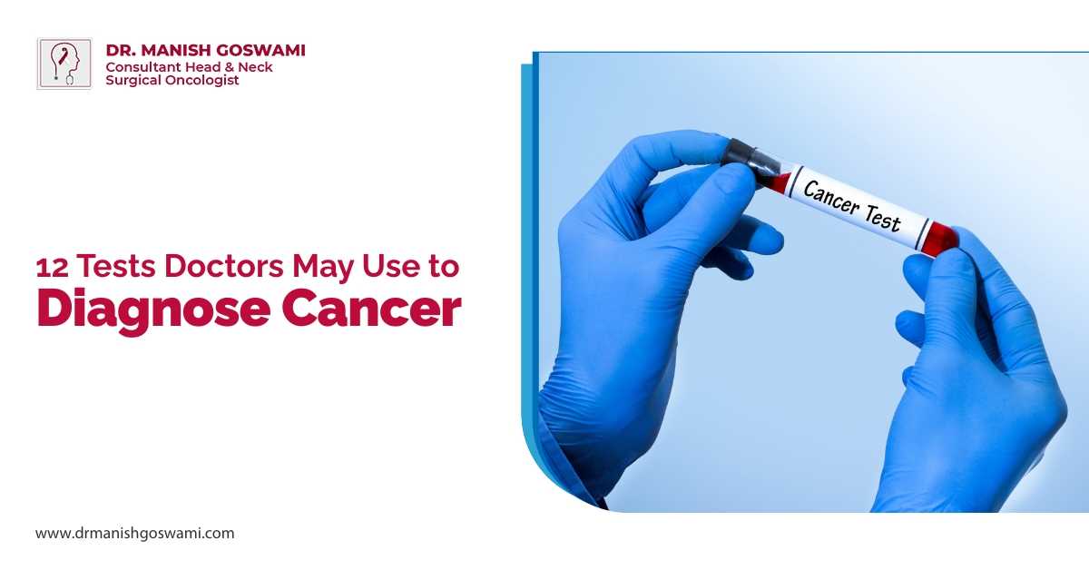 12 Tests Doctors May Use to Diagnose Cancer