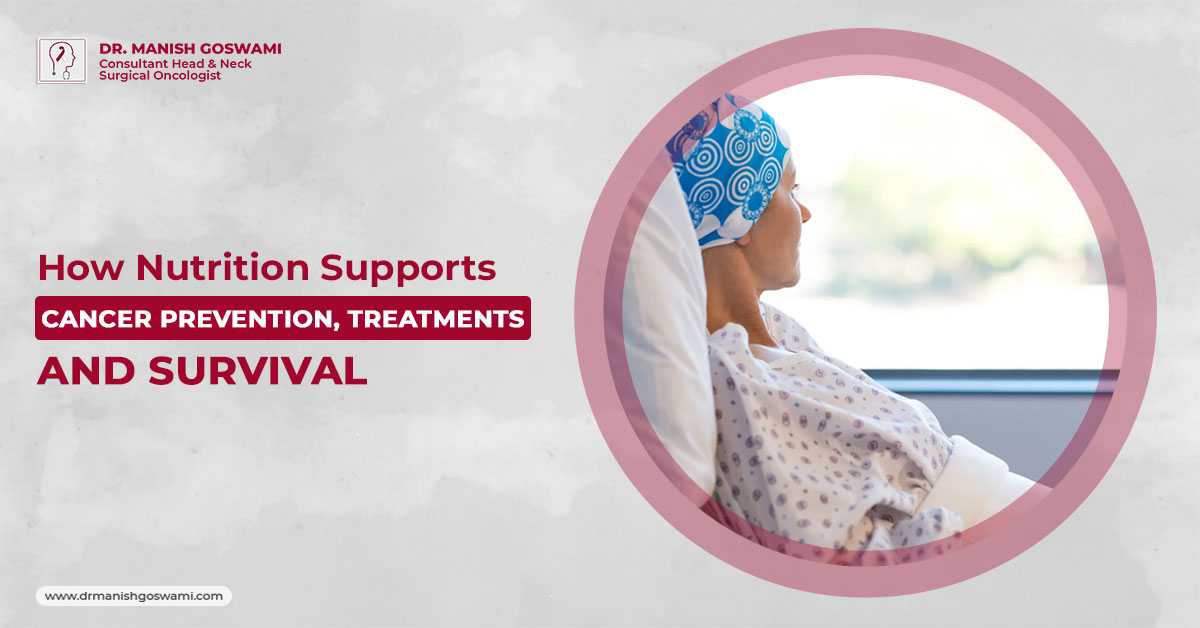 How Nutrition Supports Cancer Prevention, Treatments and Survival