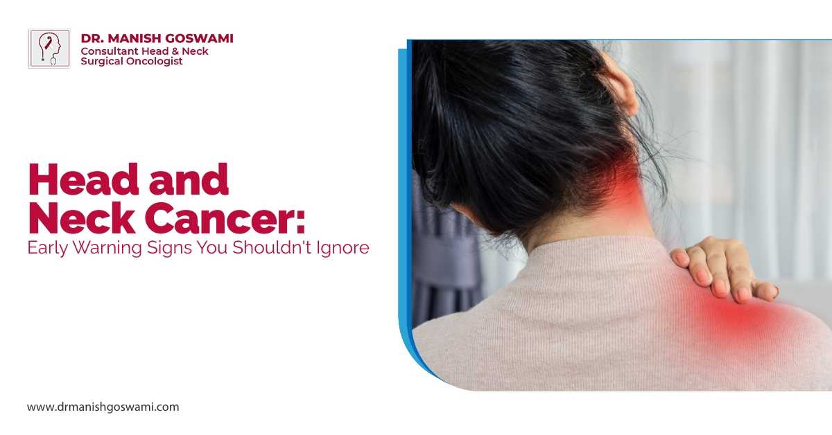 Head and Neck Cancer: Early Warning Signs You Shouldn't Ignore