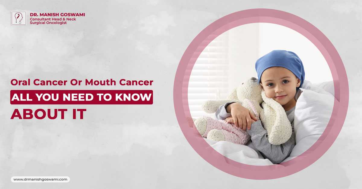 Oral Cancer Or Mouth Cancer - All You Need To Know About It