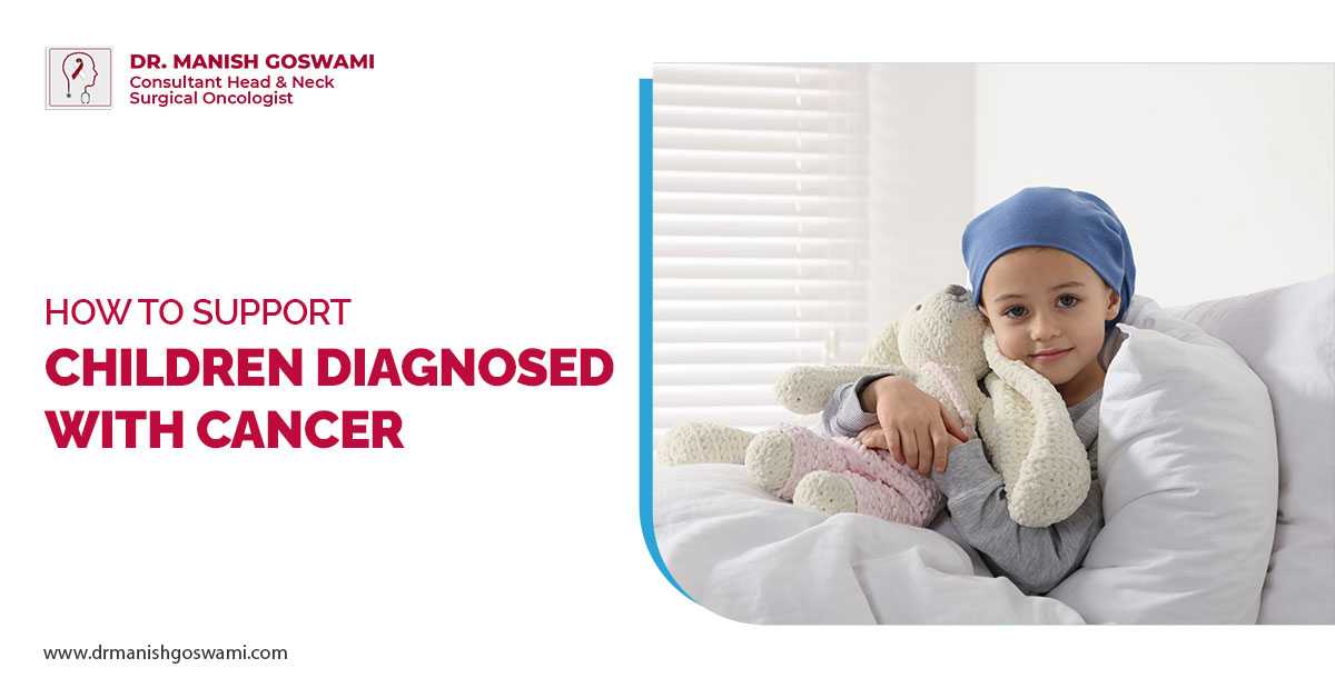 How to Support Children Diagnosed with Cancer?
