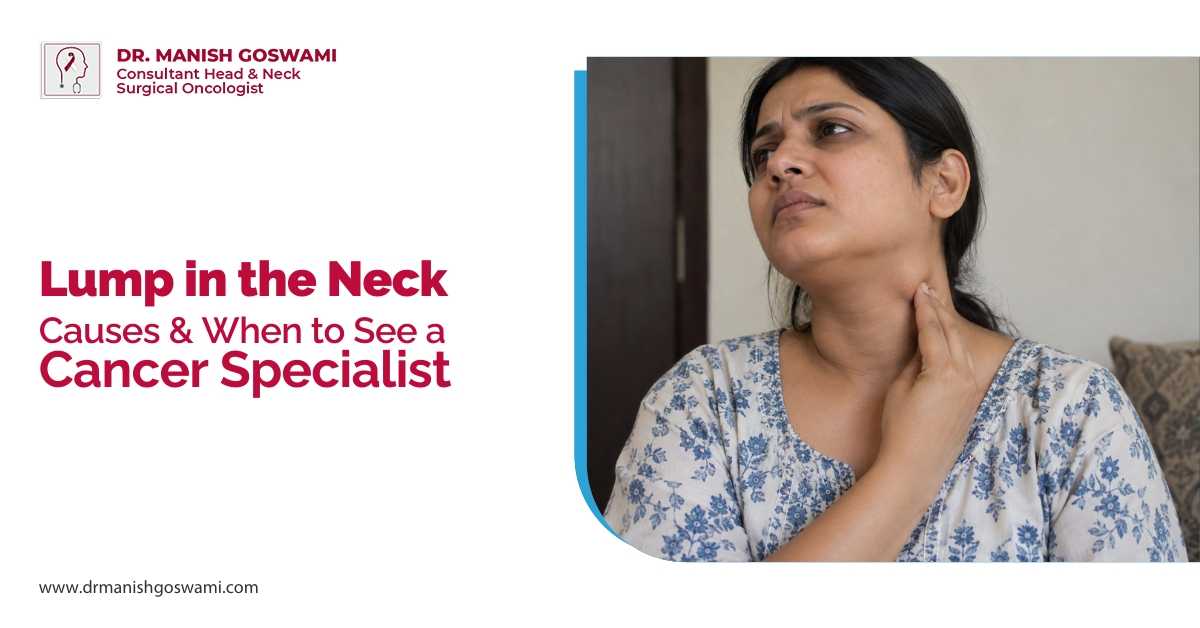 Lump in the Neck: Causes and When to See a Cancer Specialist