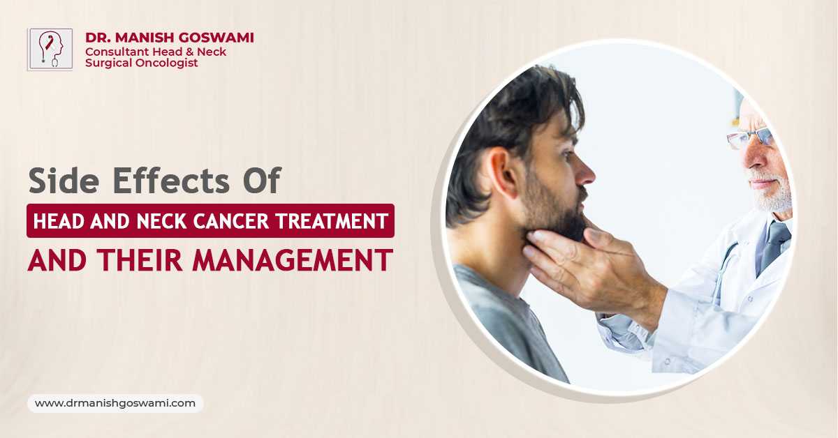 Side Effects Of Head And Neck Cancer Treatment And Their Management