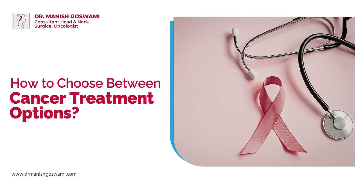 How to Choose between Cancer Treatment Options?